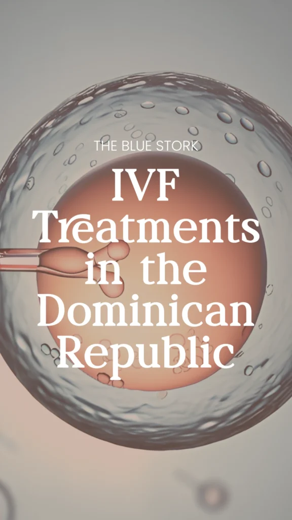 IVF Treatments in the Dominican Republic | The Blue Stork, fertility care magazine @ Medii