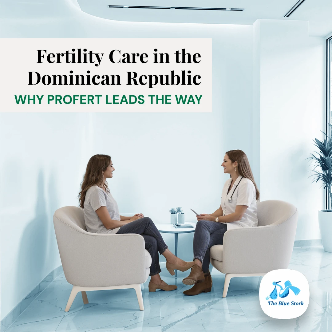 Fertility Care in the Dominican Republic — Why Profert Leads the Ways, The Blue Stork @ Medii